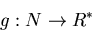 \begin{displaymath}g:N\rightarrow R^{*}\end{displaymath}