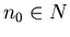 $n_{0} \in N$