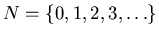 $N=\{0,1,2,3,\ldots\}$