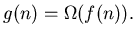 $g(n) = \Omega(f(n)).$
