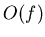 $O(f)$