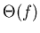 $\Theta(f)$