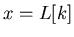$x = L[k]$