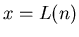 $x = L(n)$