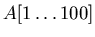 $A[1\ldots 100]$