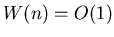 $W(n)=O(1)$