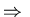 $\Rightarrow  $