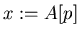 $x:=A[p]$