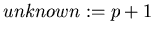 $unknown := p+1$