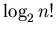 $\log_{2} n! $