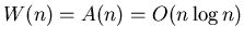 $W(n)=A(n)=O(n \log n)$