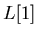 $L[1]$