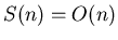 $S(n)=O(n)$