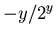 $\displaystyle -y/2^{y}$