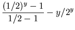 $\displaystyle \frac{(1/2)^{y}-1}{1/2-1}-y/2^{y}$