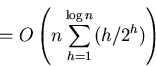 \begin{displaymath}=O\left (n\sum_{h=1}^{\log n} (h/2^{h} )\right)\end{displaymath}
