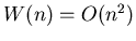 $W(n)=O(n^{2})$