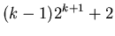 $\displaystyle (k-1)2^{k+1}+2$