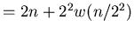 $=2n+2^{2}w(n/2^{2})$