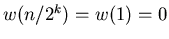 $w(n/2^{k})=w(1)=0$